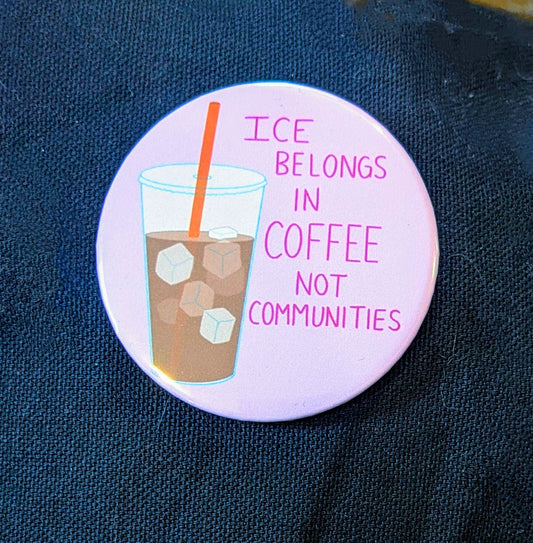 ICE Belongs in Coffee button